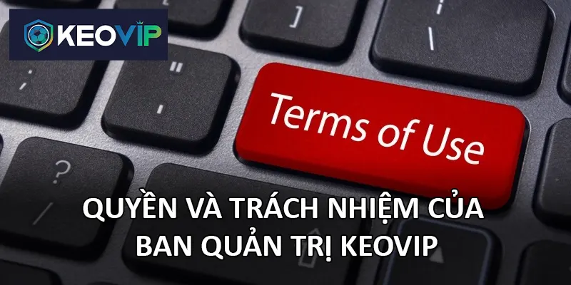 Ban quản trị Keovip đóng vai trò quan trọng 